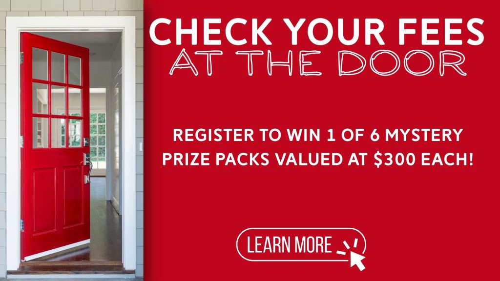 A door that is open that is promoting our "Check your fees at the door" promotion